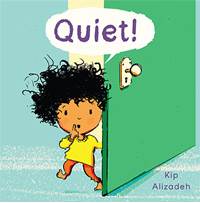 A book cover of the book 'Quiet!' Showing a little girl about two or three years of age covering her mouth with her finger and a speech bubble saying 'Quiet!'