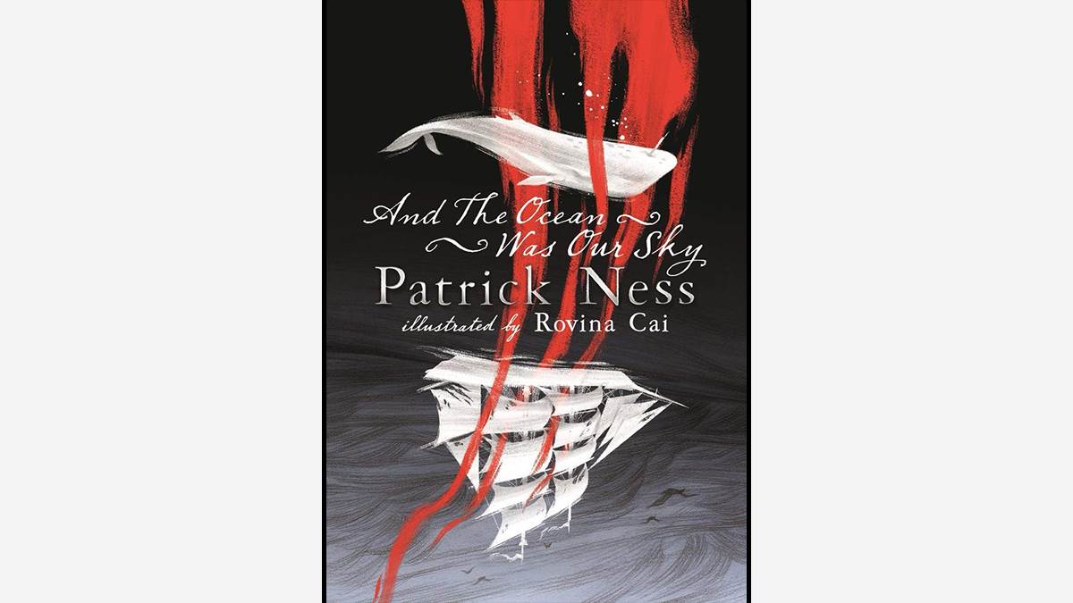 The cover of And the Ocean was Our Sky by Patrick Ness and Rovina Cai