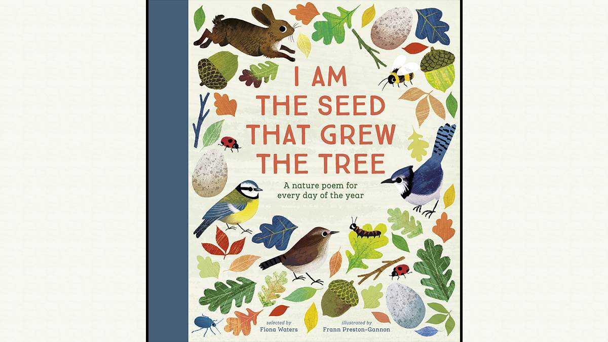 The cover of I Am the Seed That Grew the Tree, an anthology collected by Fiona Waters and illustrated by Frann Preston-Gannon