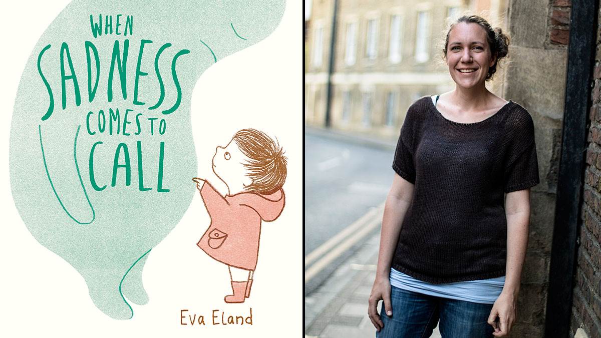 When Sadness Comes to Call and author Eva Eland