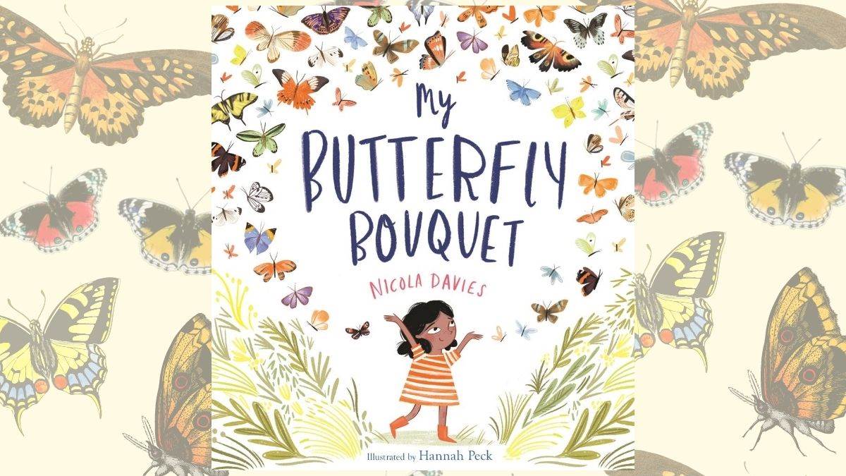 The cover of My Butterfly Bouquet by Nicola Davies, illustrated by Hannah Peck