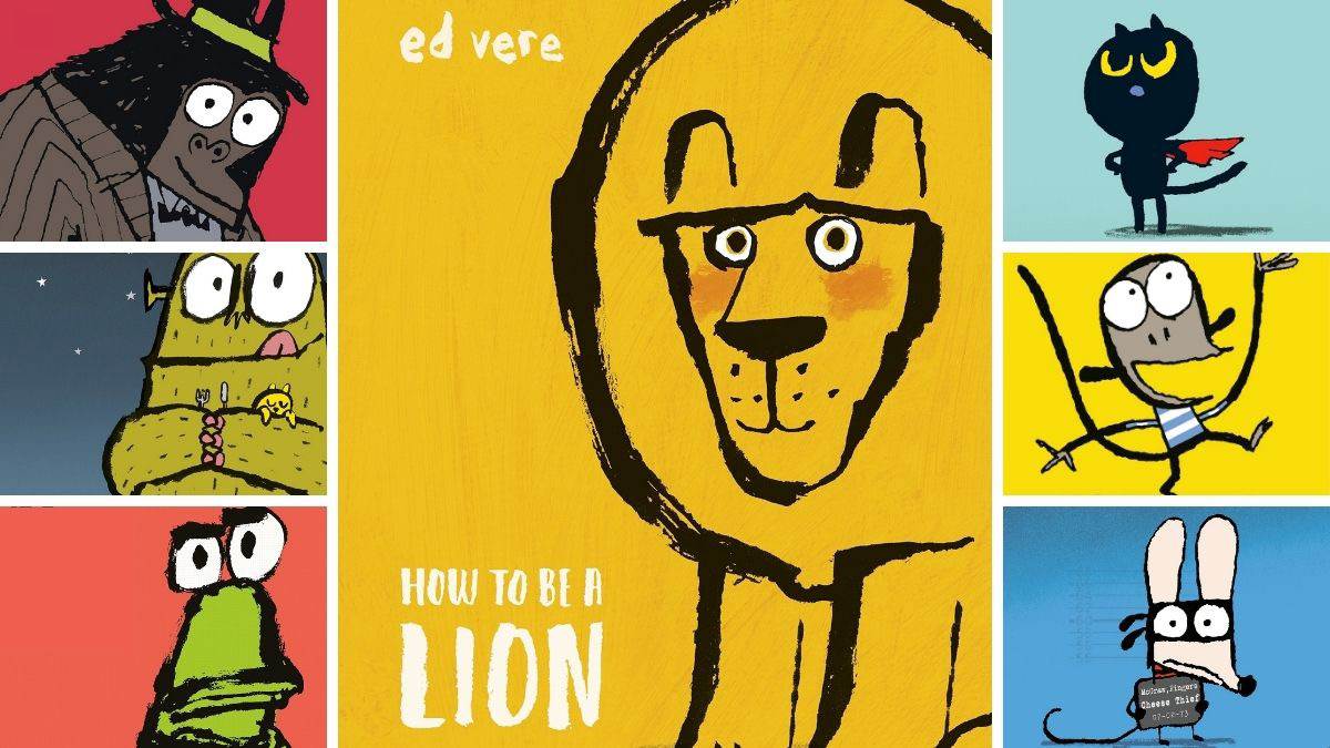 The front covers of Ed Vere's books Mr Big, Bedtime for Monsters, Grumpy Frog, How to Be a Lion, Max the Brave, Banana! and The Getaway