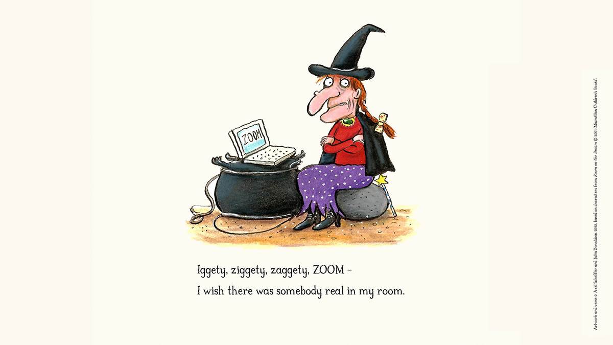 The witch from Room on the Broom at her laptop with the words: 'Iggety, ziggety, zaggety, ZOOM - I wish there was somebody real in my room'