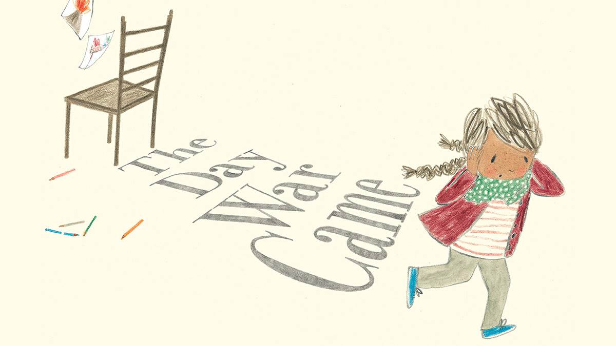 The front cover of The Day War Came, featuring an illustration of a girl running away with her hands over her ears; in the background are a wooden chair and a child's drawings thrown up in the air with crayons on the floor nearby