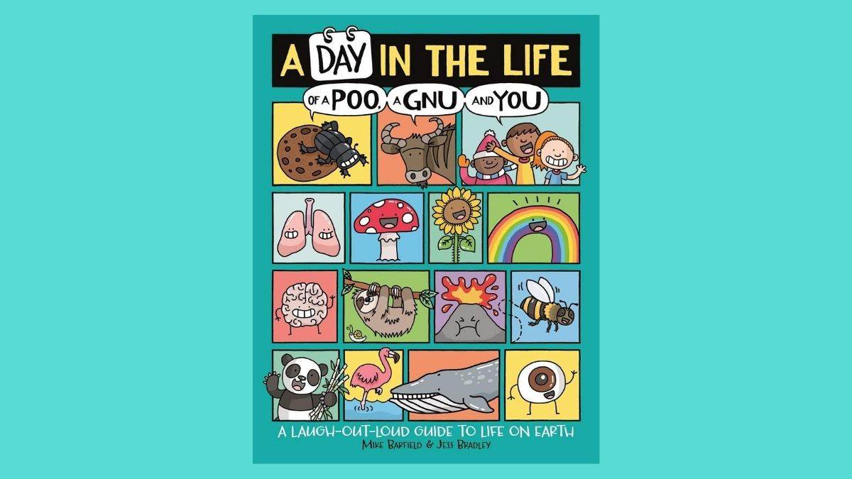 A Day In The Life Of A Poo, A Gnu And You by Mike Barfield and Jess Bradley